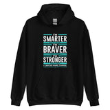 I'm Smarter thank I Think. I'm Braver than I Seem. I'm Stronger than I Feel. I Can do Hard Things: Hoodie