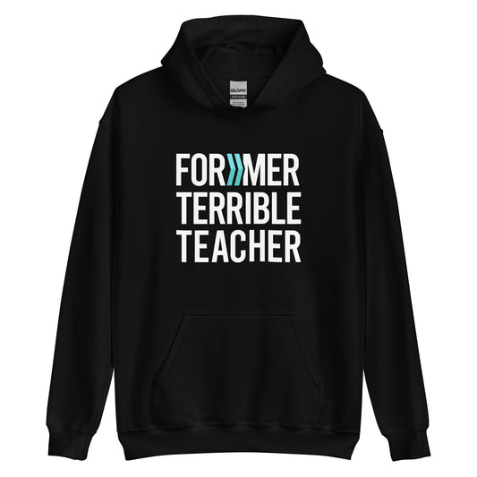 Former Terrible Teacher: Hoodie