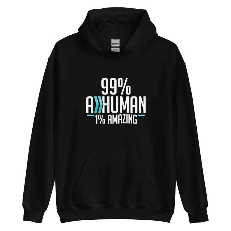 99% A Human, 1% Amazing: Hoodie