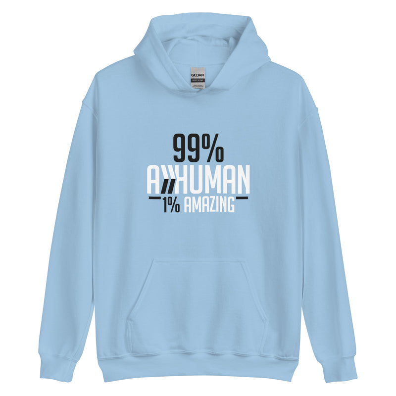 99% A Human, 1% Amazing: Hoodie