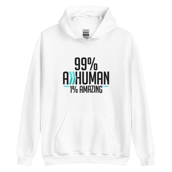 99% A Human, 1% Amazing: Hoodie