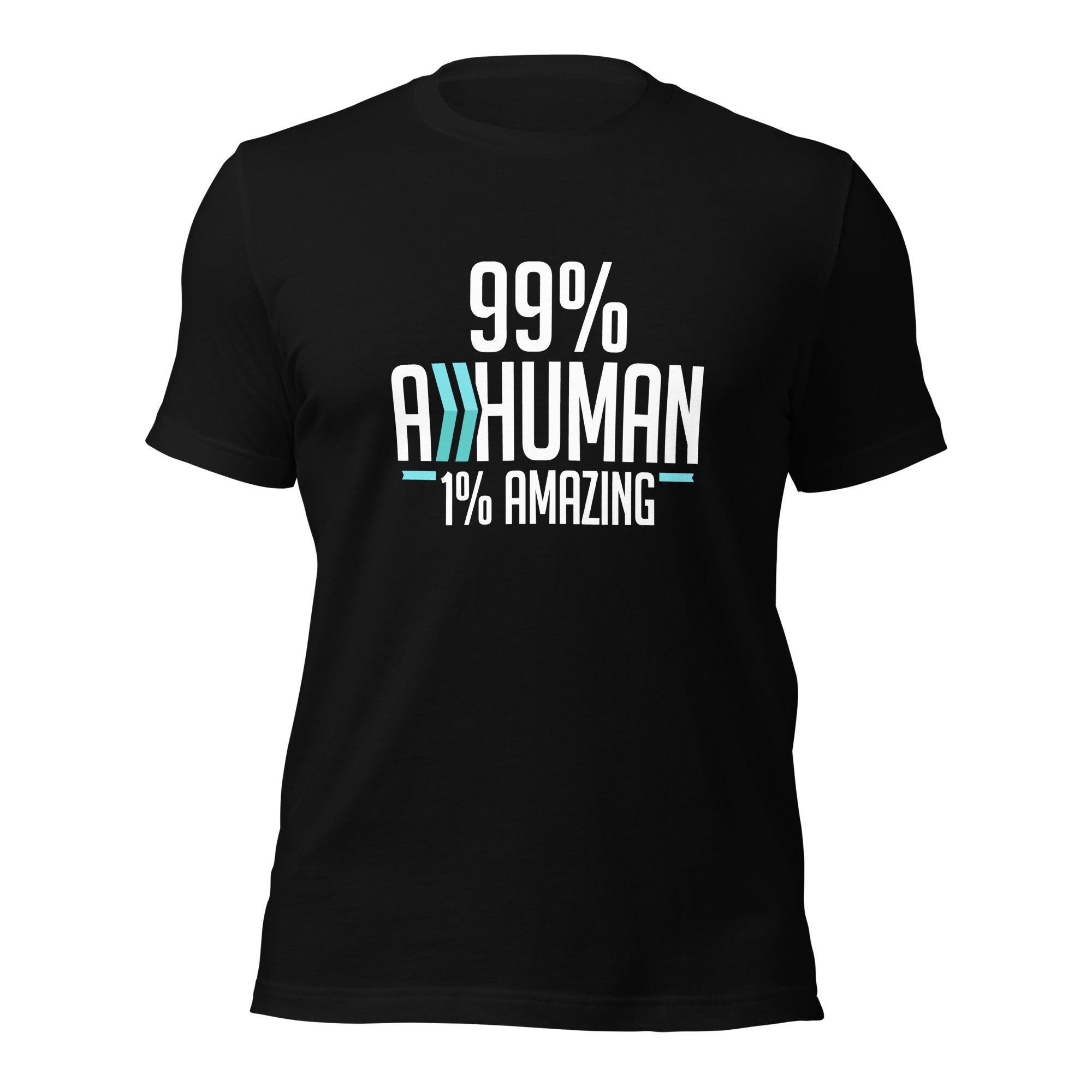 99% A Human, 1% Amazing: T-Shirt