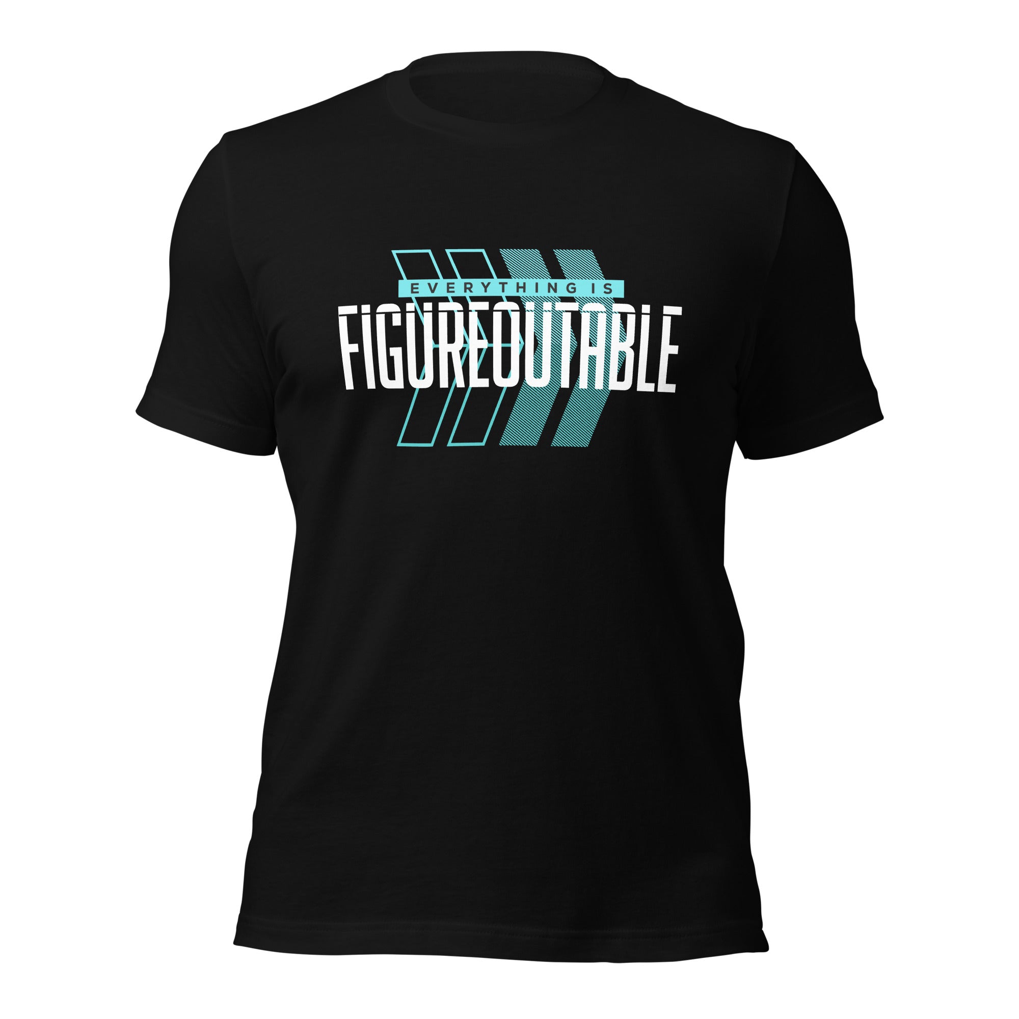 Everything is Figureoutable: T-Shirt