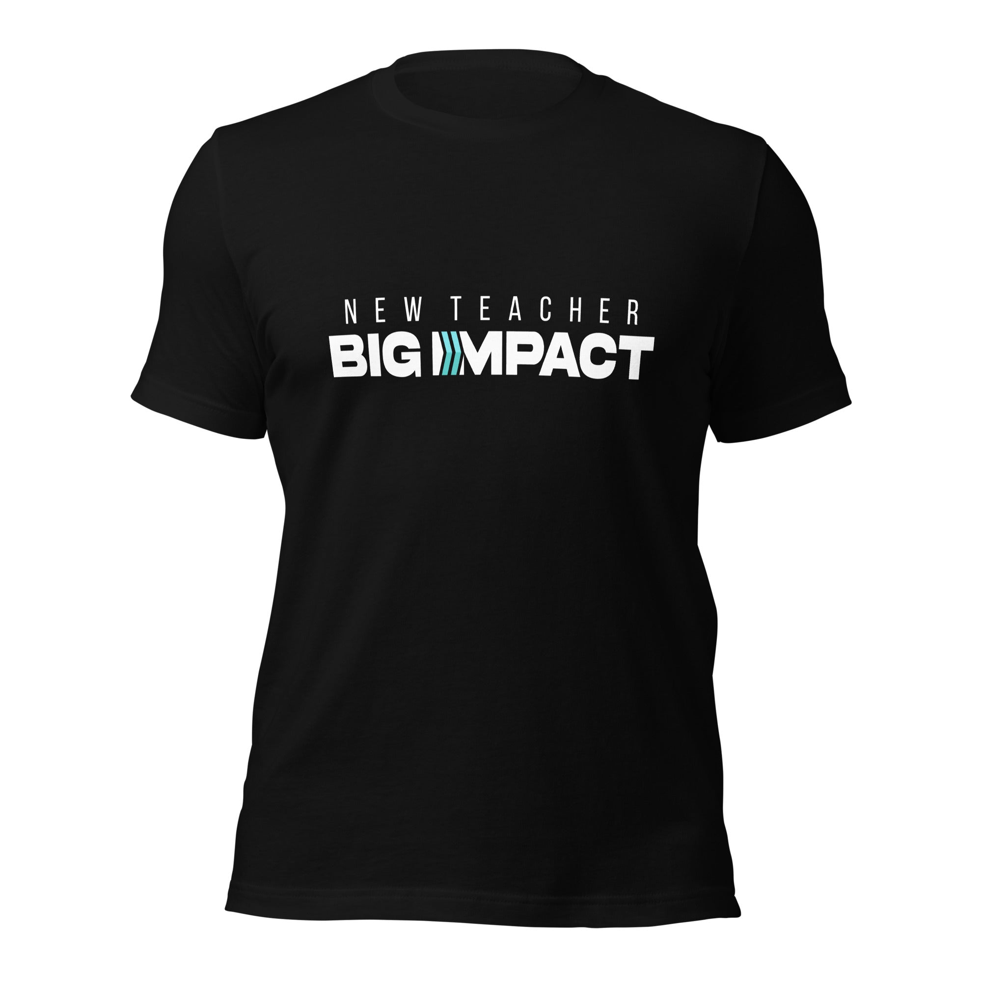 New Teacher Big Impact : T-Shirt