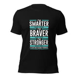 I'm Smarter thank I Think. I'm Braver than I Seem. I'm Stronger than I Feel. I Can do Hard Things: T-Shirt