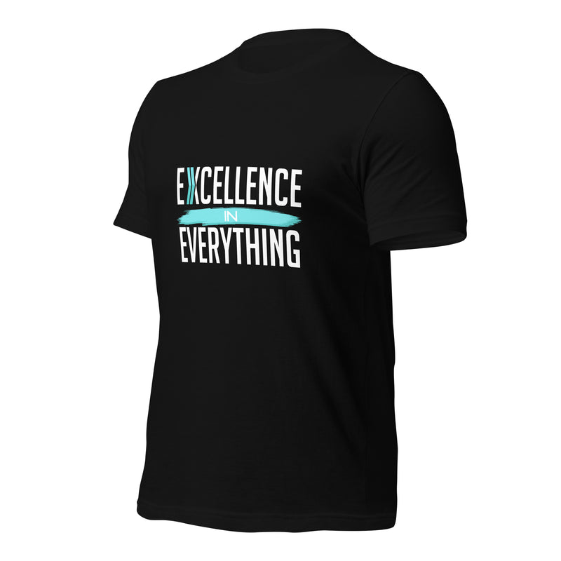 Excellence in Everything: T-Shirt