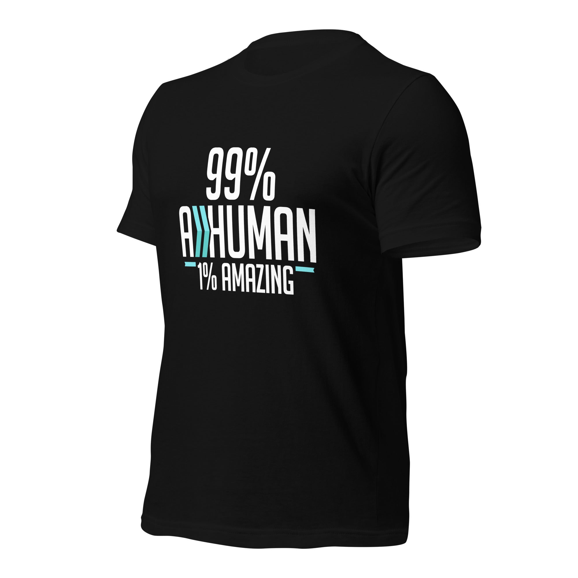 99% A Human, 1% Amazing: T-Shirt