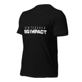 New Teacher Big Impact : T-Shirt