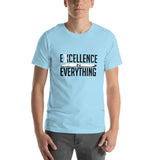 Excellence in Everything: T-Shirt