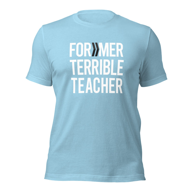 Former Terrible Teacher: T-Shirt