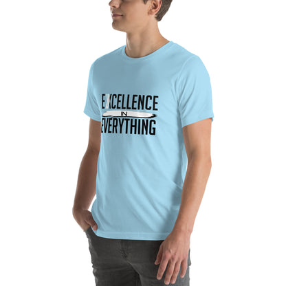 Excellence in Everything: T-Shirt