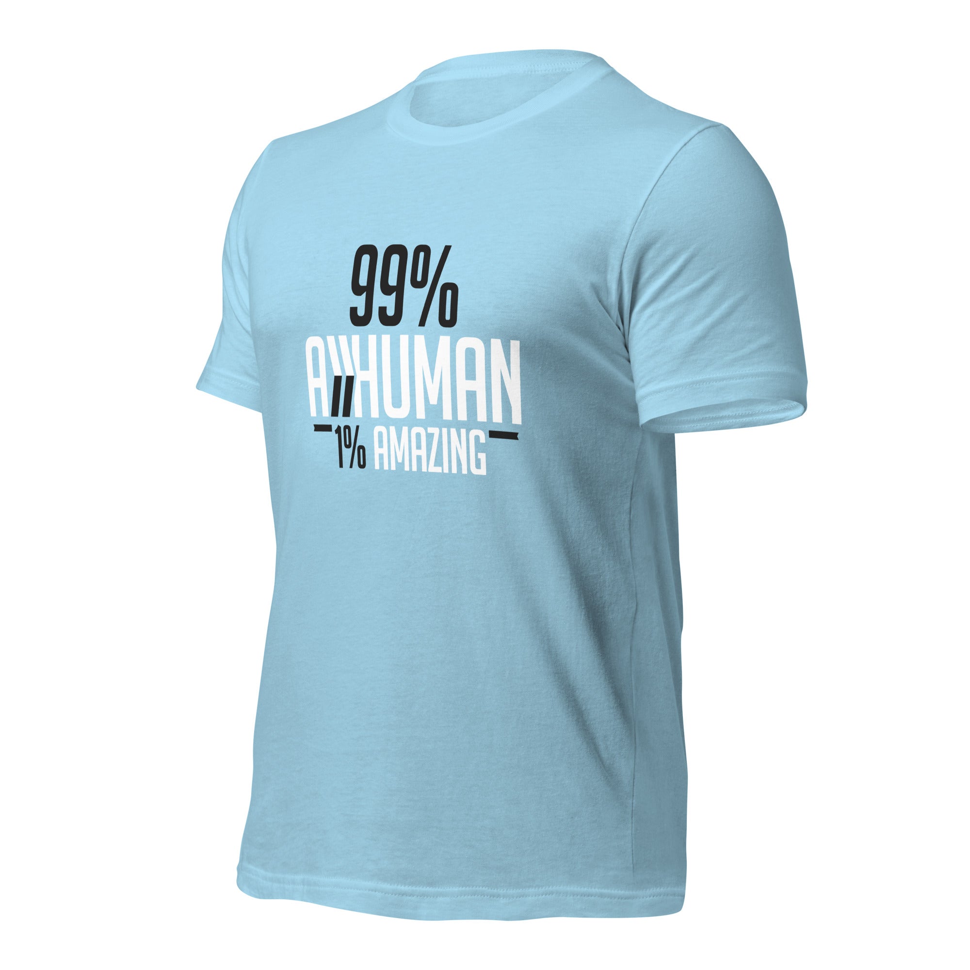 99% A Human, 1% Amazing: T-Shirt