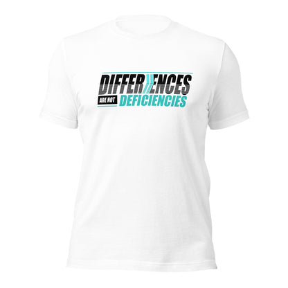 Differences Are Not Deficiencies: T-Shirt