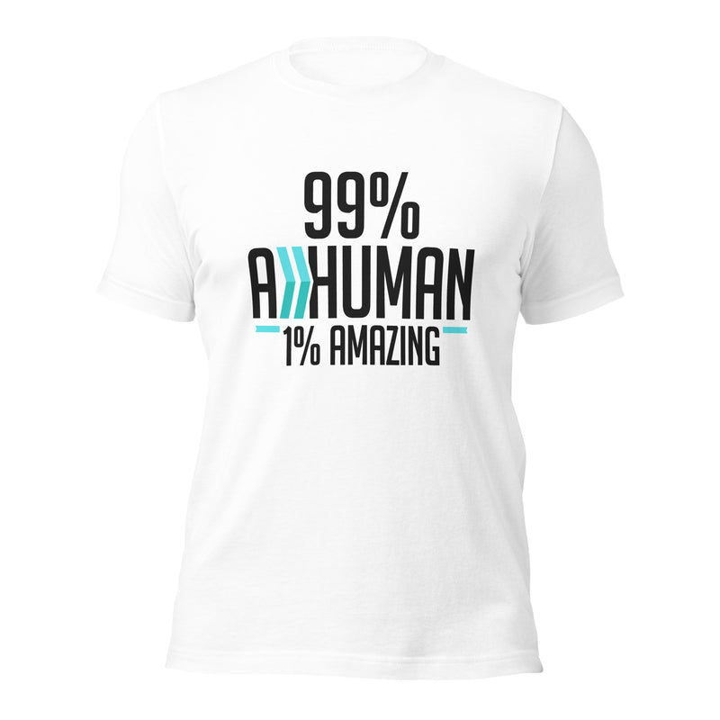 99% A Human, 1% Amazing: T-Shirt