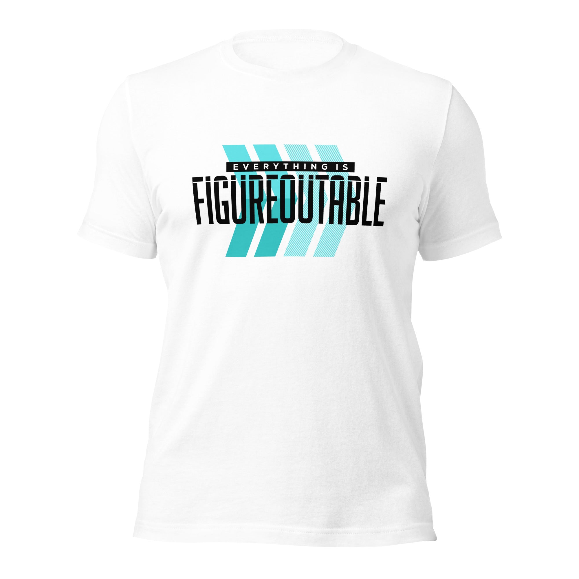 Everything is Figureoutable: T-Shirt