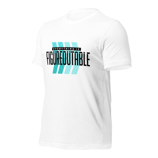 Everything is Figureoutable: T-Shirt