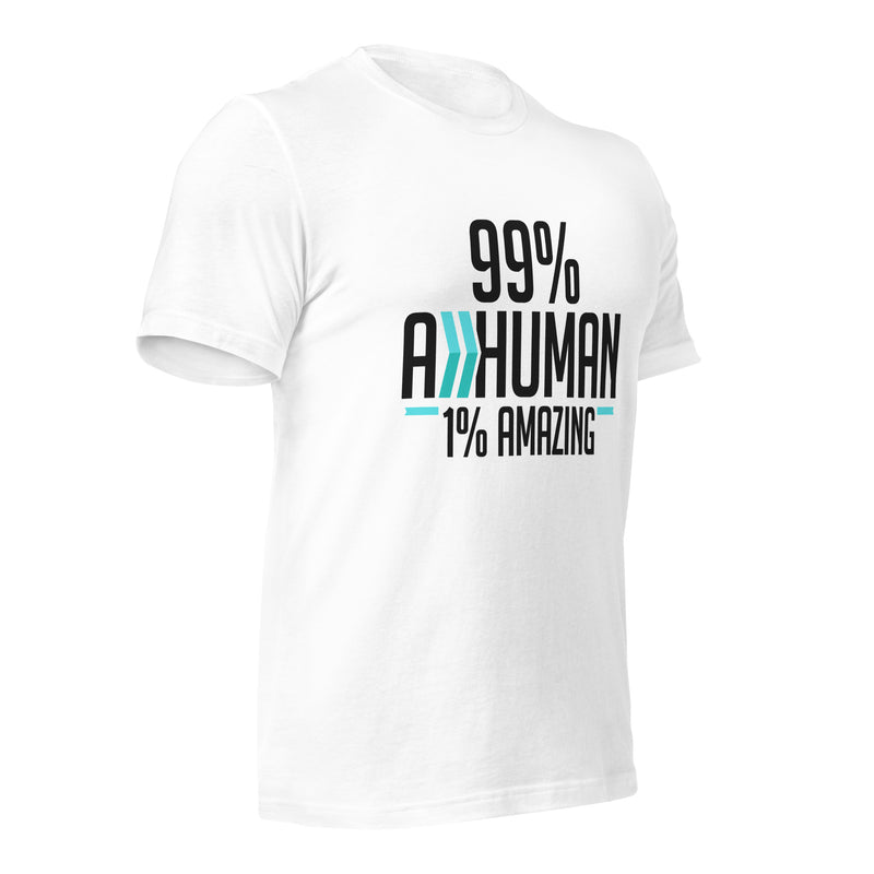 99% A Human, 1% Amazing: T-Shirt